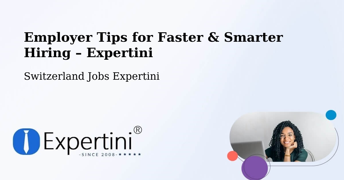 Employer Tips for Hiring & Recruitment – Orpund - Orpund, Switzerland Jobs Expertini