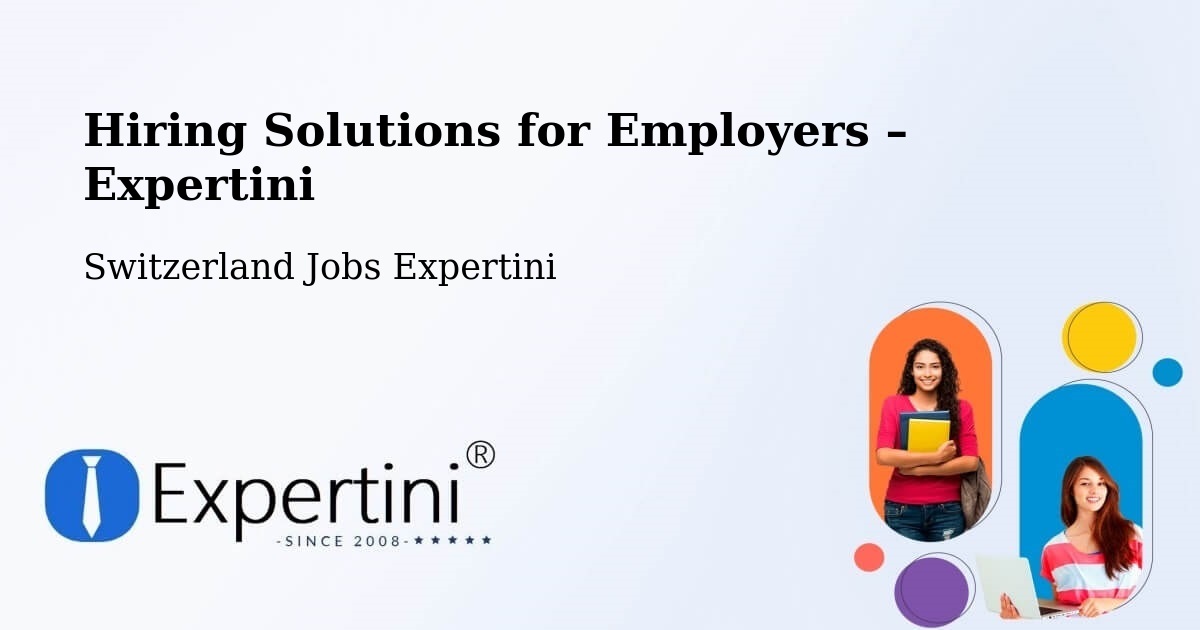 Hiring Solutions for Employers in Orpund - Orpund, Switzerland Jobs Expertini
